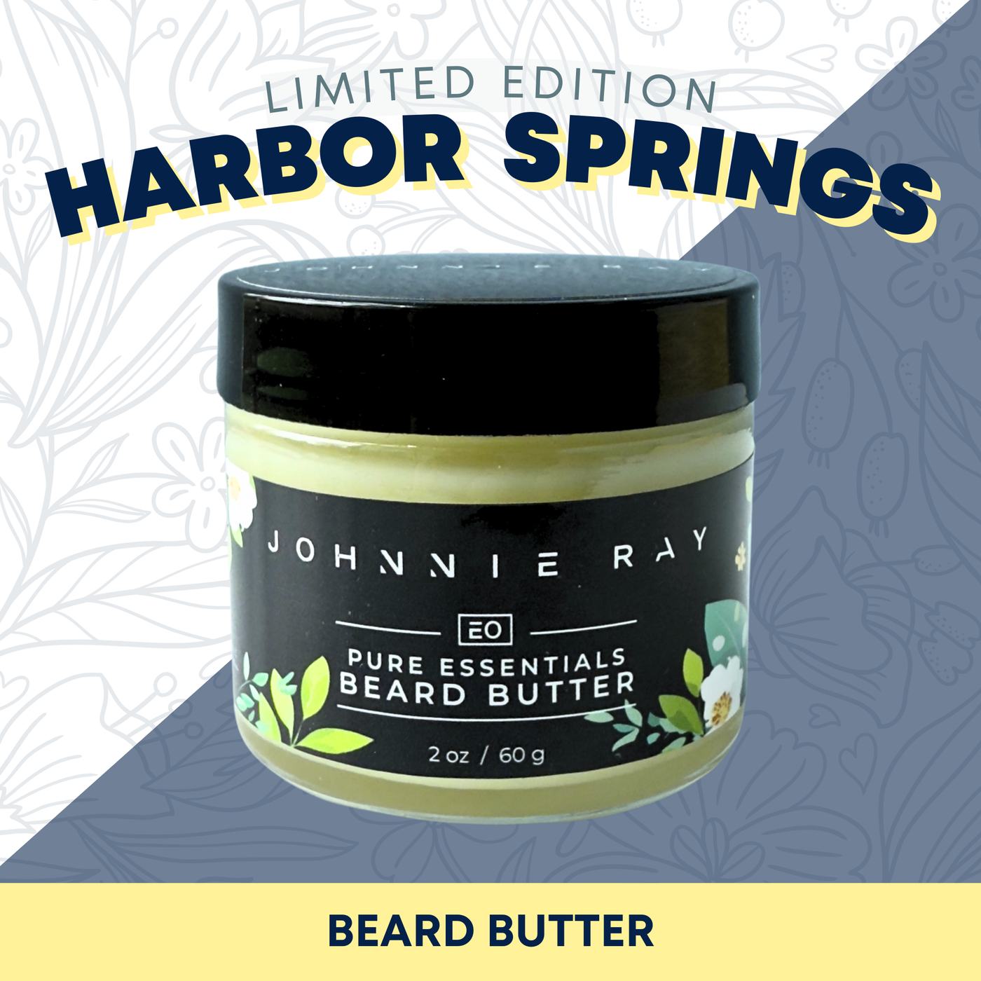 Jar of Johnnie Ray Beard Butter in Harbor Springs scent with a black label with yellow and green floral accents